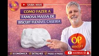 COMO FAZER A FAMOSA MASSA DE BISCUIT FLEXÍVEL CASEIRA
