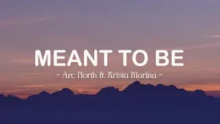 Meant To Be - Arc North ft. Krista Marina (Lyrics)