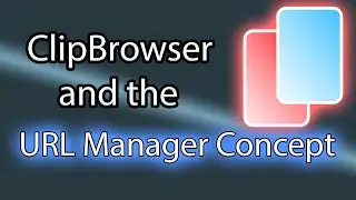 ClipBrowser & The URL Manager Concept