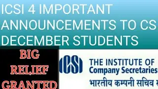 ICSI LATEST ANNOUNCEMENTS TO DECEMBER 2020 STUDENTS | CS UPDATES