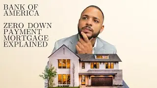 Bank of America 0 Down Payment Mortgage Program EXPLAINED