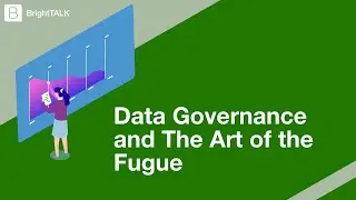 Data Governance and The Art of the Fugue