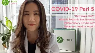 COVID-19 Explained Part 5: &ldquo;Kawasaki-like&rdquo;? What is Pediatric Multisystem Inflammatory Syndrome?