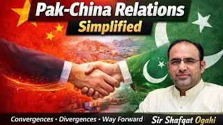 The Dynamics of Pak-China Relations: A Critical Appraisal for Competitive Exams (Css2026/PMS24 Sindh