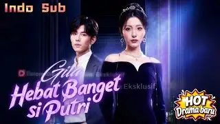 【Indo Sub】Gila, Hebat Banget si Putri🔥Putri hilang kembali, bongkar kebenaran masa lalu！#Dramabox