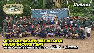 PERJALANAN MENCARI IKAN MONSTER! | JATILUHUR STRIKE BATTLE SAKANA X COLONY 2025