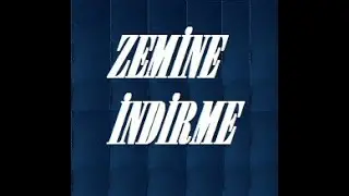 Zemine İndirme