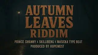 🍁Autumn Leaves Riddim | Dancehall 2025 | Produced by Hopewest