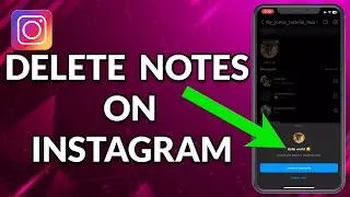 How To Delete Notes On Instagram