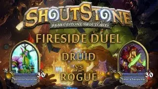 ShoutStone - Druid vs Rogue Fireside Duel - Hearthstone Shoutcast