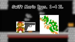 Swift Mario Bros. 1-4 IL in 16.140