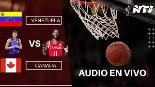 FIBA: Venezuela vs Canadá / Audio en vivo