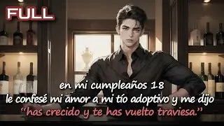 📕 en mi 18º cumpleaños, le confesé mi amor a mi tío adoptivo y dijo: “has crecido muy traviesa.”