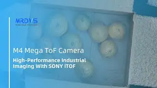M4 Mega ToF Camera: High-Performance Industrial Imaging With SONY iTOF | MRDVS.com