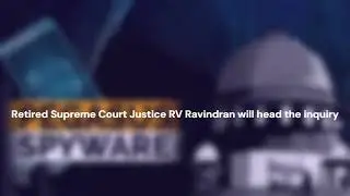 Supreme Court Forms Pegasus Probe Panel