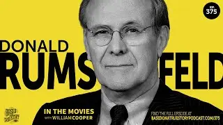 William Cooper on the historical accuracy of Donald Rumsfeld in the movies