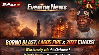 Shocking Tonight: Borno Mosque Bommb, Lagos Fire & 2027 Political Moves!