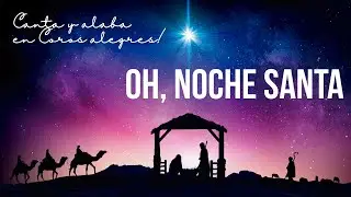 Oh noche santa - Iglesia Nueva Apostolica (Letra y Coro)