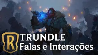 Trundle Falas e intera&ccedil;&otilde;es - Legends of Runeterra (LoR) - Dublagem do Trundle