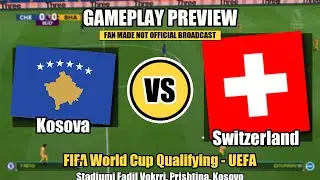 Kosova vs Switzerland &ndash; FIFA World Cup Qualifying | Gameplay Preview | Fan-Made Simulation