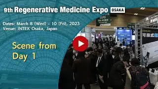9th Regenerative Medicine Expo OSAKA / 9th INTERPHEX Week Osaka: Video from Day 1 [March 8, 2023]