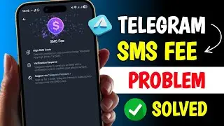 How to Fix Telegram SMS Fee Problem - 2025 | Telegram SMS Fee Problem