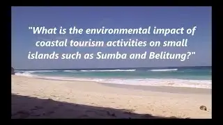 Environmental impact of coastal tourism on Sumba & Belitung