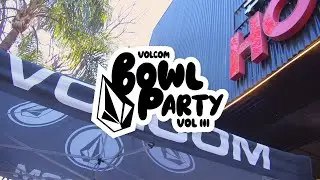 VOLCOM BOWL PARTY III 🛹 | The Surf House