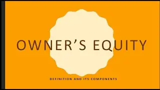 Owner's Equity: Definition and its Components (Filipino)