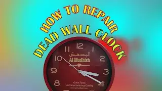 How To Repair Dead Wall Clock