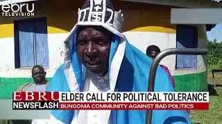Bungoma Community elders calls for political tolerance ahead of 2027 elections. #ebrunews