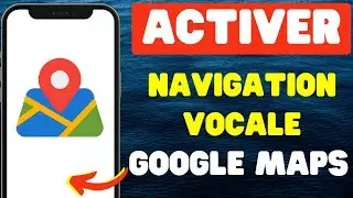 Comment activer la navigation vocale dans Google Maps | Android & iOS - 2026