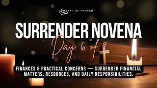 Surrender Novena 🌿 Entrust Your Life to Jesus  | Day 6 of 9