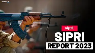 SIPRI Report 2023 | India World&rsquo;s Top Arms Importer In 2018-2022 | UPSC