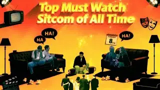 Top Must Watch Sitcoms of All Time | House of Review