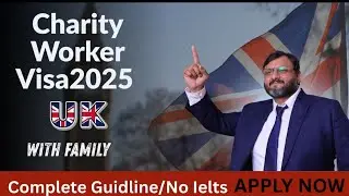 Charity Worker Visa UK 2025/Complete Guide/No Ielts/ Bizman Visa Consultants
