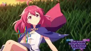 🌌 【EDM Anime #2】Starlight Rebirth ✨ | Epic Emotional Future Beats