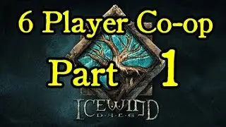 Icewind Dale 6 Player Co-op: Part 1 - Easthaven Shuffle