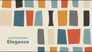 Elegance | Artist Series #3 | Sophisticated Lounge Music for Work, Relaxation & Evening Ambience