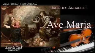 Ave Maria (Jacques Arcadelt) Organ/Violins Cover