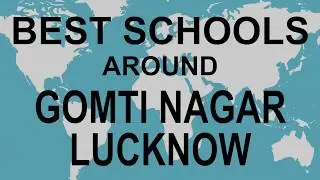 Schools around Gomti Nagar Lucknow   CBSE, Govt, Private, International | Total Padhai