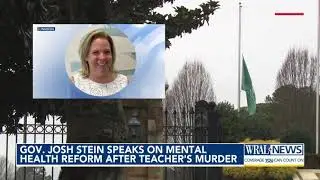 Gov. Josh Stein speaks on mental health reform after killing of Ravenscroft teacher