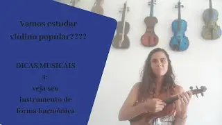 APRENDA VIOLINO POPULAR - TR&Iacute;ADES MAIORES - DICA 1
