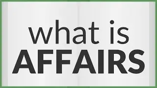Affairs | meaning of Affairs