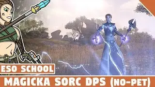 Announcing Sorc School! Magicka Sorcerer DPS School by MissBizz! Elder Scrolls Online