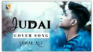 Kaisi Yeh Judai Hai Cover Song | Samar Ali | Smart Music