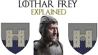 Lothar Frey Explained | Game of Thrones