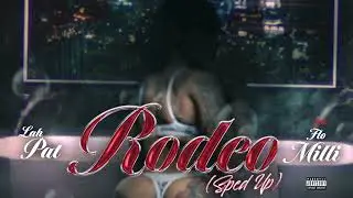 Lah Pat - Rodeo Remix (feat. Flo Milli) (Sped Up Version) [Official Visualizer]