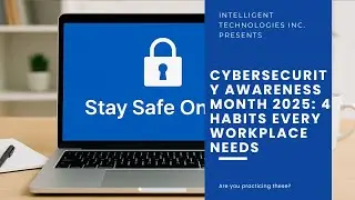 Cybersecurity Awareness Month 2025: 4 Habits Every Workplace Needs
