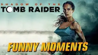 Shadow of the Tomb Raider Funny Moments & Fails Compilation (Twitch Highlights)